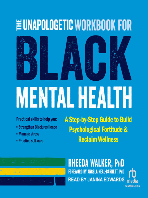 Title details for The Unapologetic Workbook for Black Mental Health by Rheeda Walker, PhD - Available